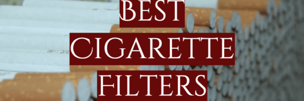 10 Best Cigarette Filters