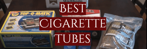 10 Best Cigarette Tubes