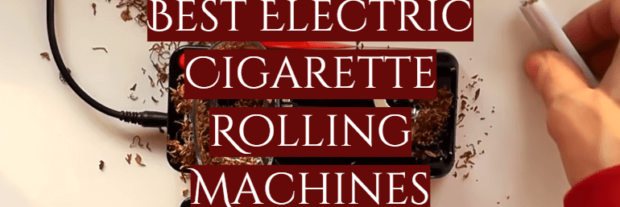 10 Best Electric Cigarette Rolling Machines