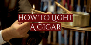 Read more about the article How To Light A Cigar: An Easy Guide For Beginners