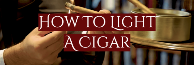 How To Light A Cigar: An Easy Guide For Beginners