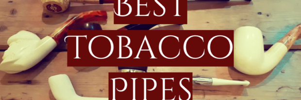 Best Tobacco Pipes of 2022
