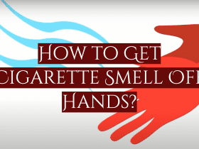 How to Get Cigarette Smell Off Hands?