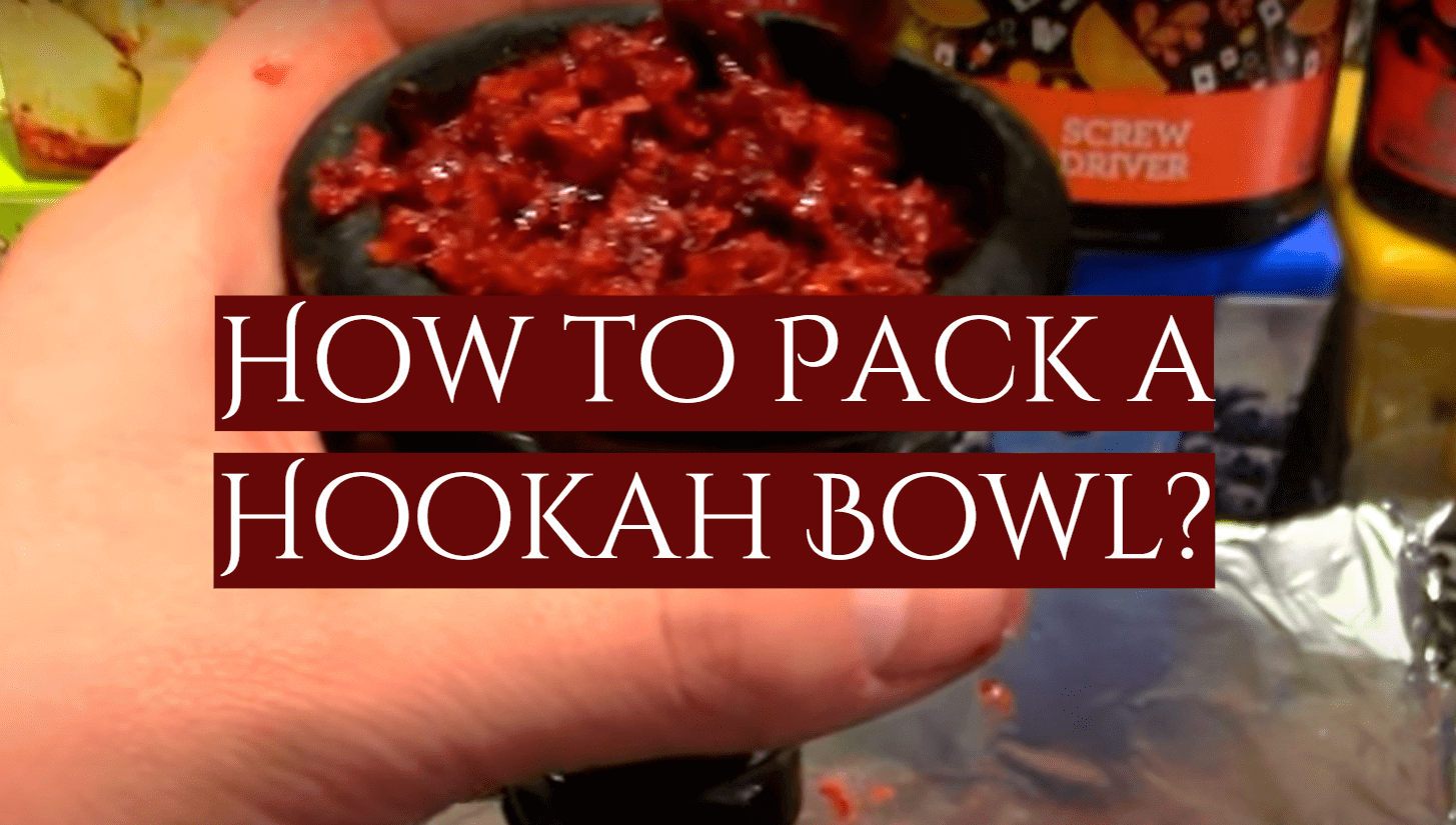 You are currently viewing How to Pack a Hookah Bowl?